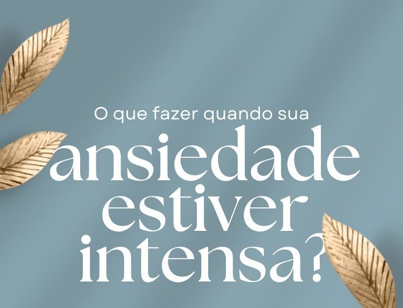 O que fazer quando sua ansiedade estiver intensa